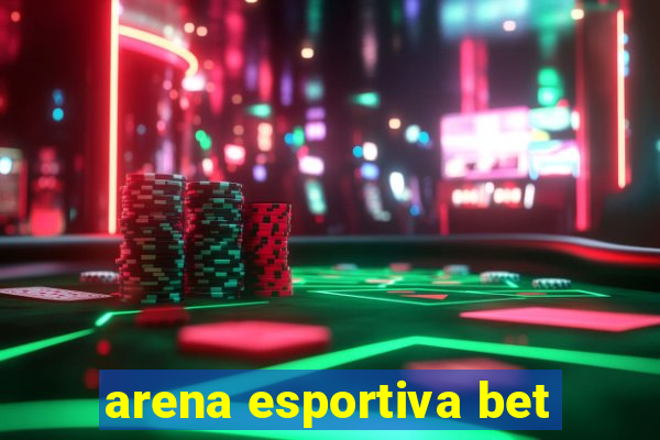 arena esportiva bet